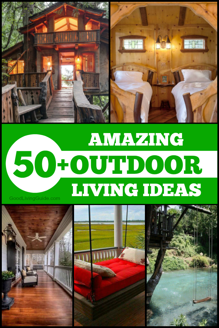 50 Amazing Outdoor Living Ideas Good Living Guide